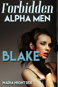 Title: Forbidden Alpha Men - Blake, Author: Nadia Nightside