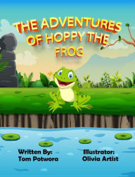 Title: The Adventures of Hoppy the Frog, Author: Thomas Potwora