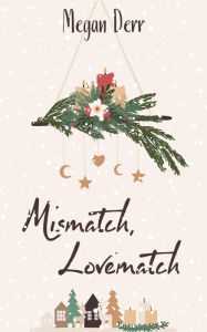 Title: Mismatch, Lovematch, Author: Megan Derr