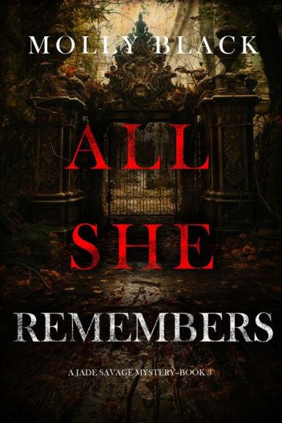 All She Remembers (A Jade Savage FBI Suspense ThrillerBook 3)