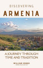 Discovering Armenia: A Journey through Time and Tradition