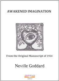 Title: Awakened Imagination, Author: Neville Goddard