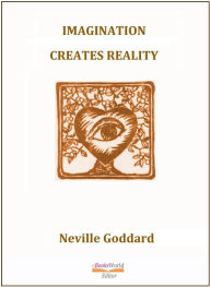 Title: Imaginaton Creates Reality, Author: Neville Goddard