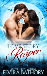 Title: Love Story of a Reaper, Author: Elvira Bathory