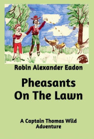 Title: Pheasants On The Lawn, Author: Robin Alexander Eadon