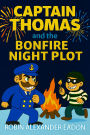 Captain Thomas And The Bonfire Night Plot