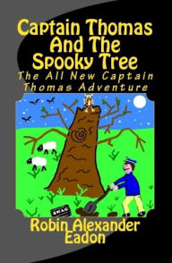 Title: Captain Thomas And The Spooky Tree, Author: Robin Alexander Eadon