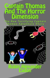 Title: Captain Thomas And The Horror Dimension, Author: Robin Alexander Eadon