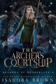 Title: The Archer's Courtship, Author: Isadora Brown