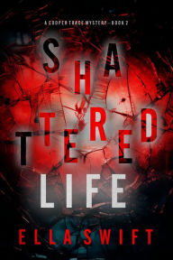 Shattered Life (A Cooper Trace FBI Suspense ThrillerBook 2)