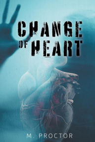 Title: Change Of Heart, Author: M. Proctor