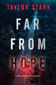 Title: Far From Hope (A Mary Cage FBI Suspense ThrillerBook 2), Author: Taylor Stark