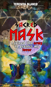 Title: Sacred Mask 12: I Joined the Army to Protect My Lover, Author: Teresita Blanco