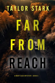 Title: Far From Reach (A Mary Cage FBI Suspense ThrillerBook 5), Author: Taylor Stark