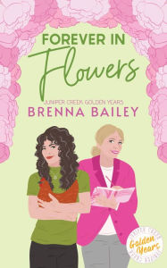 Title: Forever in Flowers, Author: Brenna Bailey