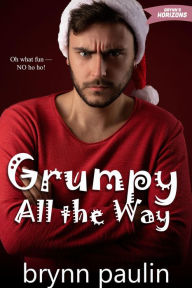 Title: Grumpy All the Way, Author: Brynn Paulin