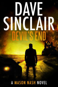Title: Devil's End: A Mason Nash Novel, Author: Dave Sinclair