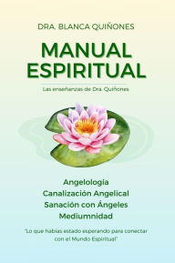 Title: Manual Espiritual : Las enseñanzas de Dra. Quiñones, Author: Dra. Blanca Quiñones