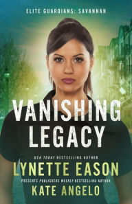 Title: Vanishing Legacy, Author: Lynette Eason