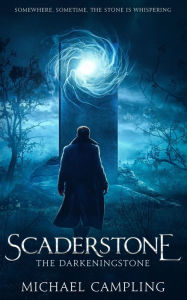 Title: Scaderstone: A Time-Slip Adventure, Author: Michael Campling