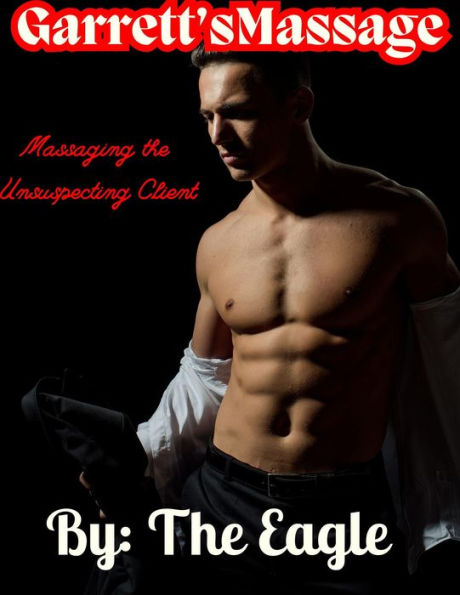 Garrett's Massage: Massaging the Unsuspecting Client