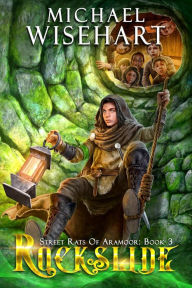 Title: Rockslide (Street Rats of Aramoor: Book 3): A Coming of Age Fantasy Adventure, Author: Michael Wisehart