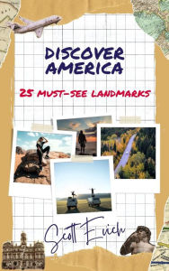 Title: Discover America: 25 Must-See Landmarks, Author: Scott Evich