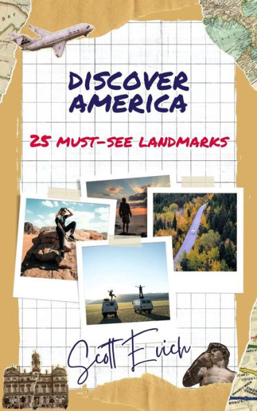 Discover America: 25 Must-See Landmarks