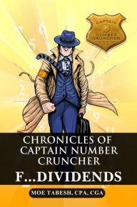 Title: Chronicles of Captain Number Cruncher: F... Dividends, Author: Moe Tabesh