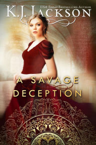 Title: A Savage Deception: Historical Regency Romance, Author: K. J. Jackson