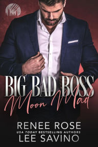 Free downloadable audio books mp3 players Big Bad Boss: Moon Mad by Renee Rose, Lee Savino PDF MOBI English version 9781636931494