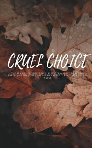 Title: Cruel Choice, Author: Cherry Goodson