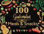 100 Guatemalan Meals & Snacks