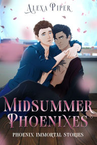 Title: Midsummer Phoenixes: Phoenix Immortal Stories, Author: Alexa Piper