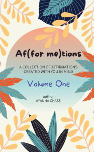 Title: Af(for me)tions: Volume One, Author: Ayanna Chase