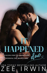 Title: It Happened Duo: A Steamy Small Town Billionaire Romance, Author: Zee Irwin