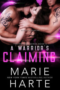 Title: A Warrior's Claiming, Author: Marie Harte