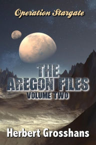 Title: The Aregon Files, Volume 2, Author: Herbert Grosshans
