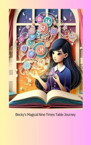 Title: Becky's Magical Nine Times Table Journey, Author: Maylyn Mufleh
