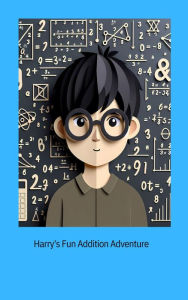 Title: Harry's Fun Addition Adventure, Author: Maylyn Mufleh