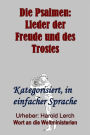 Die Psalmen: Lieder der Freude und des Trostes: Kategorisiert, in einfacher Sprache