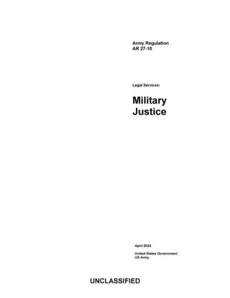 Army Regulation AR 27-10 Military Justice April 2024