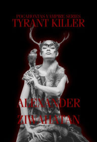 Title: Pocahontas: Tyrant Killer, Author: Alexander Ziwahatan