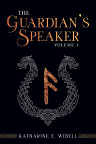 Title: The Guardian's Speaker Volume One, Author: Katharine Wibell