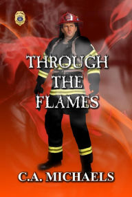 Title: Through the Flames, Author: C. A. Michaels