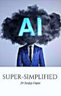AI Super-Simplified