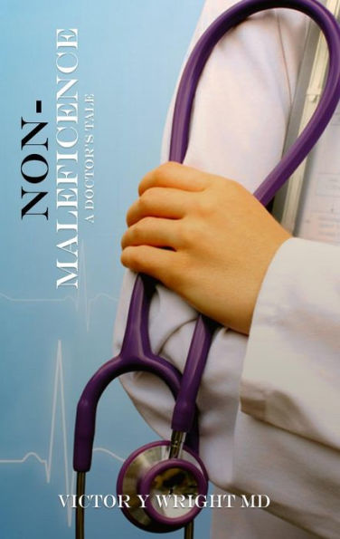 Non-maleficence: A Doctor's Tale