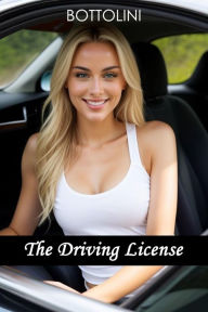 Title: The Driving License: Teen Erotica Short Story, Author: Bottolini