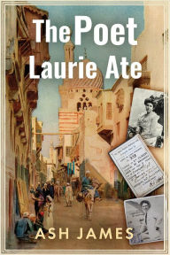 Title: The Poet Laurie Ate, Author: Ash James