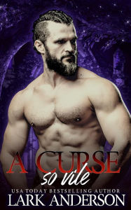 Title: A Curse So Vile, Author: Lark Anderson